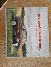 My Cool Classic Car : An Inspirational Guide to Classic Cars by Chris Haddon 