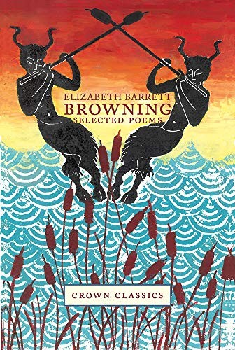 Elizabeth Barrett Browning: Selected Poems (Crown Classics): 02-