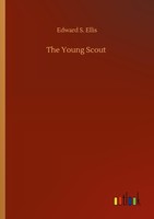 The Young Scout Edward S. Ellis