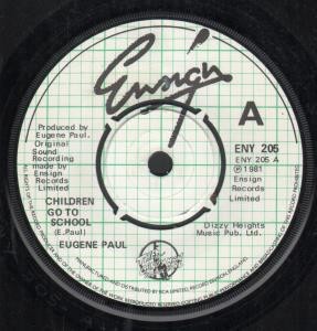 Eugene Paul Children Go To School 7'' Vinyl UK Ensign 1981 Vierzinken Label