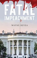 Wayne Beyea | Fatal Impeachment | Taschenbuch | Englisch (2022)