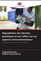 Subhashish Dey (U. A.) | DéGradation Des DéChets Plastiques Et Ses Effets Sur...