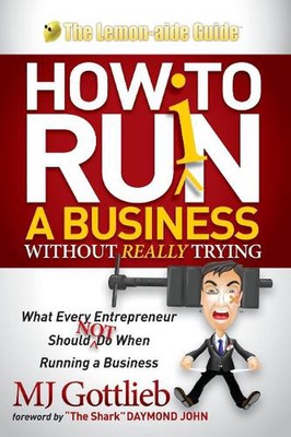 How to Ruin a Business Without Really Trying: What Every Entrepreneur Should Not
