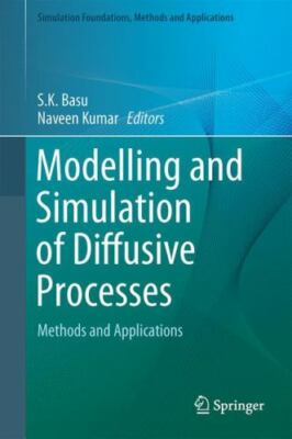 Modelling and Simulation of Diffusive Processes: Methods and Applications