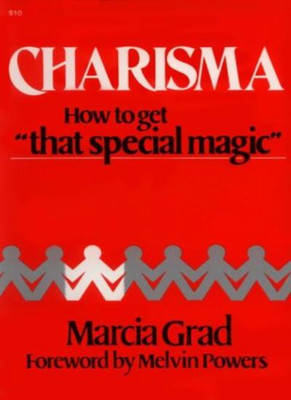 Charisma: How to Get That Special Magic,Marcia Grad