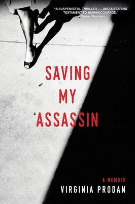 Saving My Assassin: A Memoir (The True Story of a Christian Attorney's Battl...