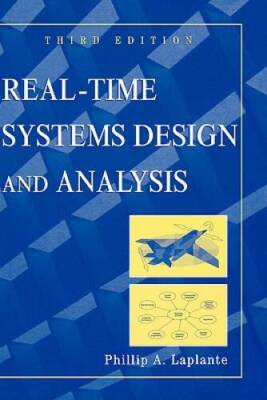 Real-Time Systems Design and Analysis - Hardcover By Laplante, Phillip A - GOOD