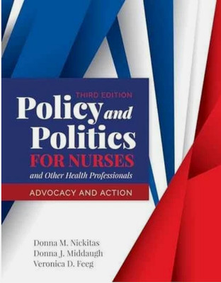 Policy and Politics for Nurses and Other Health Professionals: