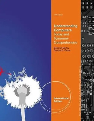 Understanding Computers: Today and Tomorrow, Comprehensive - Parker, Charles S.