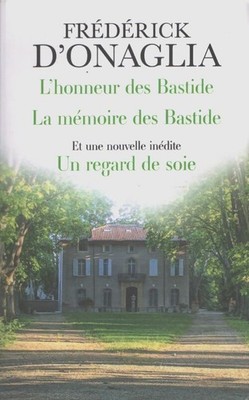 L'honneur des Bastide / La mémoire de... - Frédérick D'Onaglia - V2224886