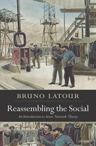 Bruno Latour Reassembling the Social (Tascabile)