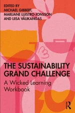 The Sustainability Grand Challenge: A Wicked Learning Workbook by Michael Gibber
