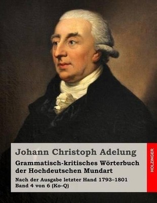 Grammatisch-kritisches Wrterbuch der Hochdeutschen Mundart: Nach der Ausgabe let