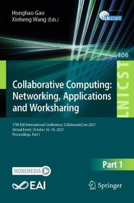 Collaborative Computing: Networking, Applications and Worksha... - 9783030926342