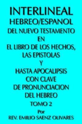 Interlineal Hebreo/Espanol Del Nuevo Testamento En El Libro De Los Hechos, ...
