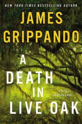 A Death in Live Oak: A Jack Swyteck Novel - Hardcover - VERY GOOD