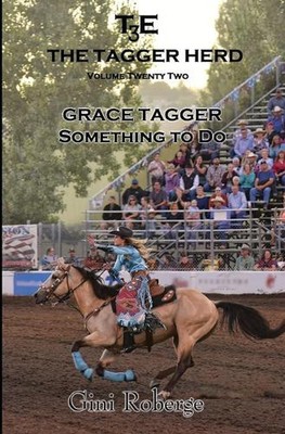 Die Tagger-Herde: Etwas zu tun: Grace Tagger von Gini Roberge Taschenbuch