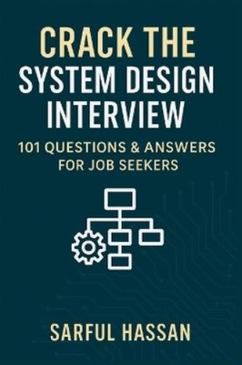 Sarful Hassan Crack the System Design Interview (Paperback) (UK IMPORT)