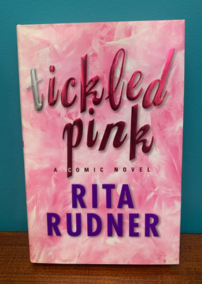 Tickled Pink - A Comic Novel by Rita Rudner - Hardcover w Dust Jacket