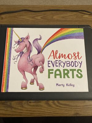 Almost Everybody Farts By Marty Kelley 2017 Sterling Childrens Books HC