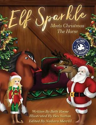 Elf Sparkle Meets Christmas The Horse by Beth Roose (Hardcover, 2020)