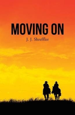 Moving on by Shreffler, J. J.