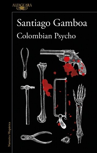 Santiago Gamboa Colombian Psycho (Spanish Edition) (Tascabile)