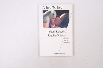 20065 Almuth Bartl KRIBBEL-KRABBEL-KUSCHEL-SPIELE Spiel und Spass für kleine