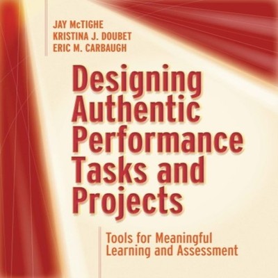 Designing Authentic Performance Tasks and Projects Tools for Mean