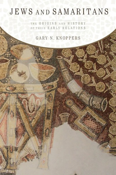 Jews And Samaritans The Origins And History Of Their Early Relations Knoppers-image