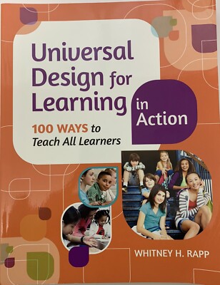 Universal Design for Learning in Action: 100 Ways to Teach All Learners