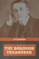 J. S. Fletcher | The Borough Treasurer | Taschenbuch | Englisch (2020)
