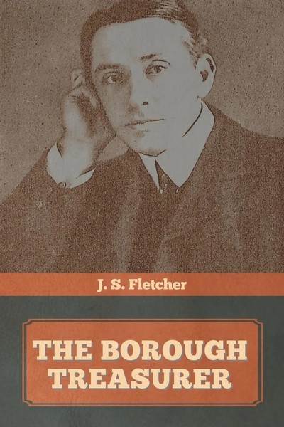 J. S. Fletcher | The Borough Treasurer | Taschenbuch | Englisch (2020)-image