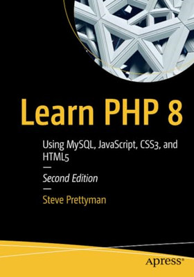 Learn PHP 8: Using MySQL, JavaScript, CSS3, and HTML5 - Paperback / softback NEW