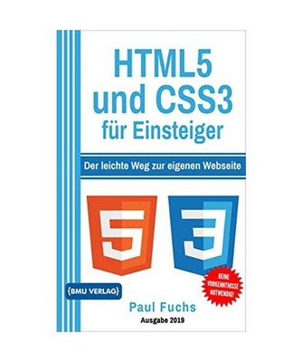HTML5: und CSS3 für Einsteiger: Der leichte Weg zur eignen Webseite: und CSS3 f