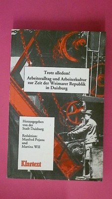 221876 TROTZ ALLEDEM! Arbeiteralltag und Arbeiterkultur zur Zeit der Weimarer