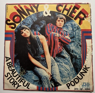Sonny & Cher 45 Giri A Beautiful Story / Podunk ATC-NP 02001 Italia Anno 1967