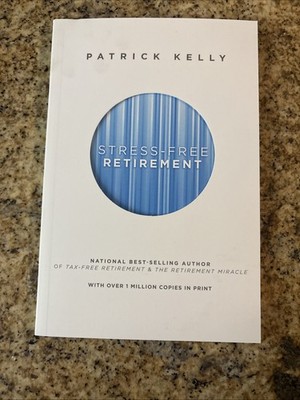 Stress-Free Retirement  LOT Of (82)- Paperback By Patrick Kelly - VERY GOOD