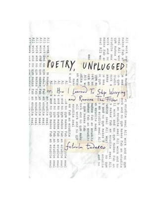 Poetry, unplugged: or: How I Learned To Stop Worrying and Remove The Filter, Ted