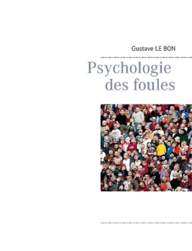 Gustave Le Bon Psychologie des foules (Tascabile)