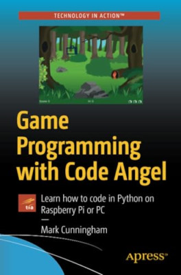 Game Programming with Code Angel: Learn How to Code in  -  NEW Mark Cunningham 2