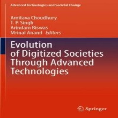 Evolution of Digitized Societies Through Advanced Technologies Sp
