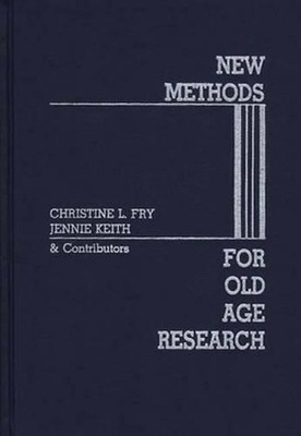 New Methods for Old-Age Research by Christine L. Fry (English) Hardcover Book