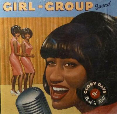 TIME LIFE GLORY DAYS OF ROCK N ROLL - GIRL-GROUP SOUND 2 CD SET 