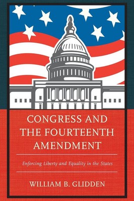 William B. Glidden | Congress and the Fourteenth Amendment | Taschenbuch (2015)