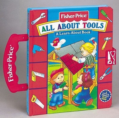 All About Tools: A Learn-About Book (Fisher-Price CarryAlong Playbooks) - Susan