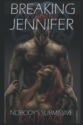 Breaking (Jennifer) Dawn: No one's submissive (Sensual Adventures of Gin) - ...