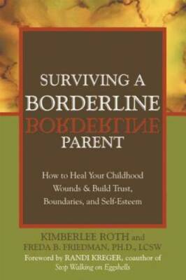 Surviving a Borderline Parent: How to Heal Your Childhood Wounds and Buil - GOOD
