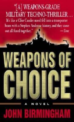 Weapons of Choice (The Axis of Time Trilogy, Book 1) - ACCEPTABLE