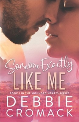 Someone Exactly Like Me (Book 1 in the Wounded Hearts Series): A Soul Mates, Fri